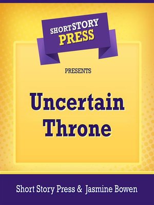 cover image of Short Story Press Presents Uncertain Throne
